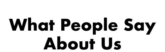 What People Say About Us